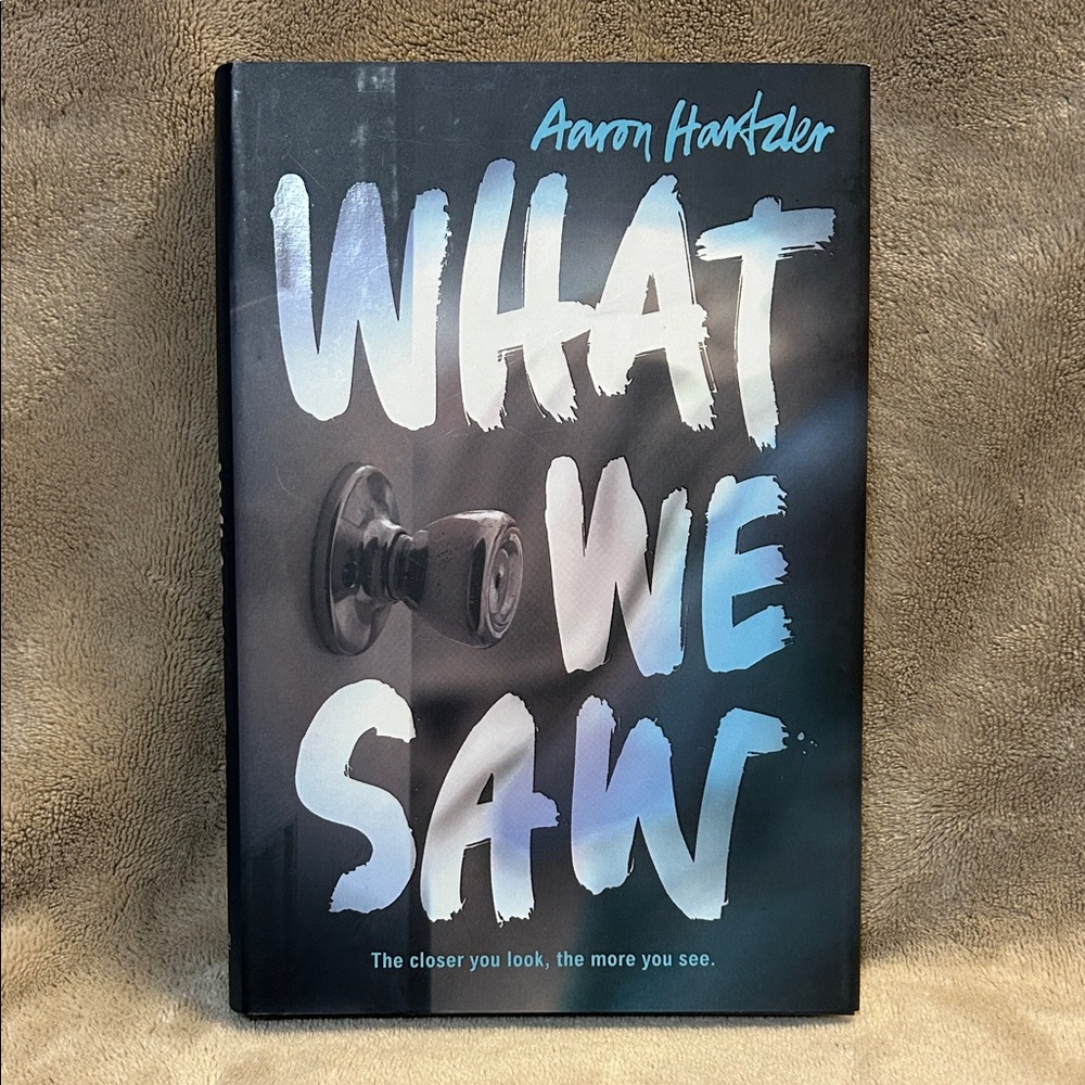 What We Saw by Aaron Hartzler, Hardcover
